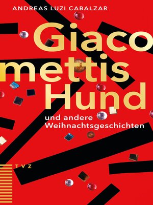 cover image of Giacomettis Hund und andere Weihnachtsgeschichten